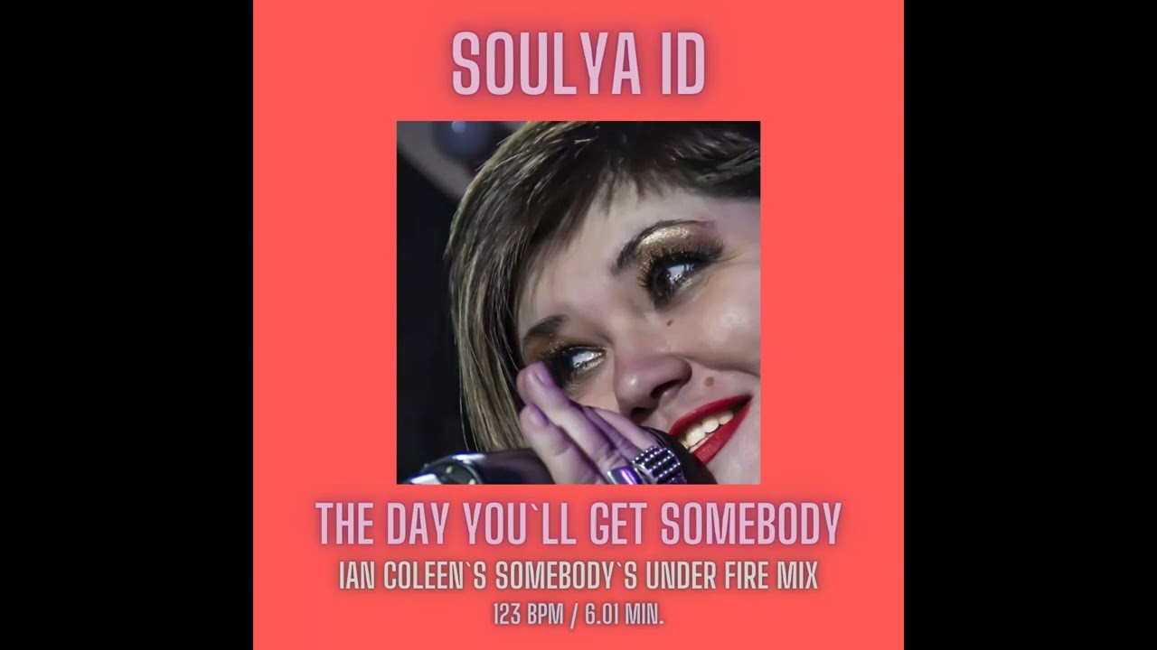 SOULYA ID THE DAY YOU LL GET SOMEBODY Ian Coleen s Somebody Is SOULYA ID THE DAY YOU LL GET SOMEBODY Ian Coleen s Somebody Is