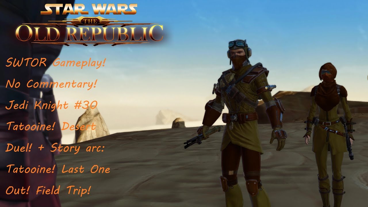 SWTOR Gameplay! No Commentary! Jedi Knight #30 Tatooine! Desert Duel!