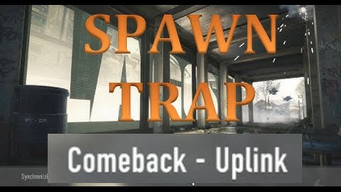 Comeback - Uplink Spawn Trap