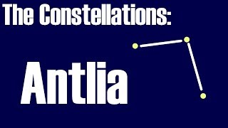 The Constellations - Antlia