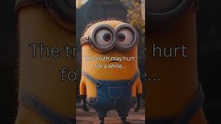 The truth hurts.. #minions #gentleminions #quotes