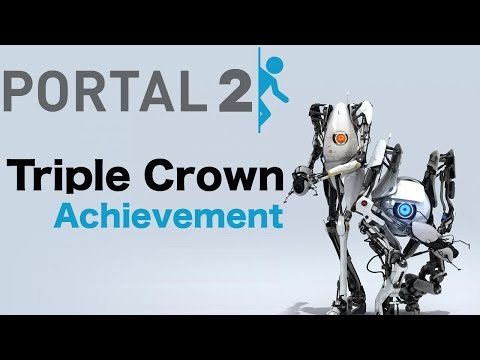 Portal 2: Triple Crown - Achievement Guide