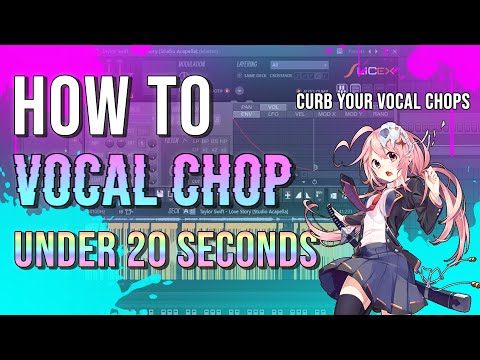 HOW TO VOCAL CHOP UNDER 20 SECONDS