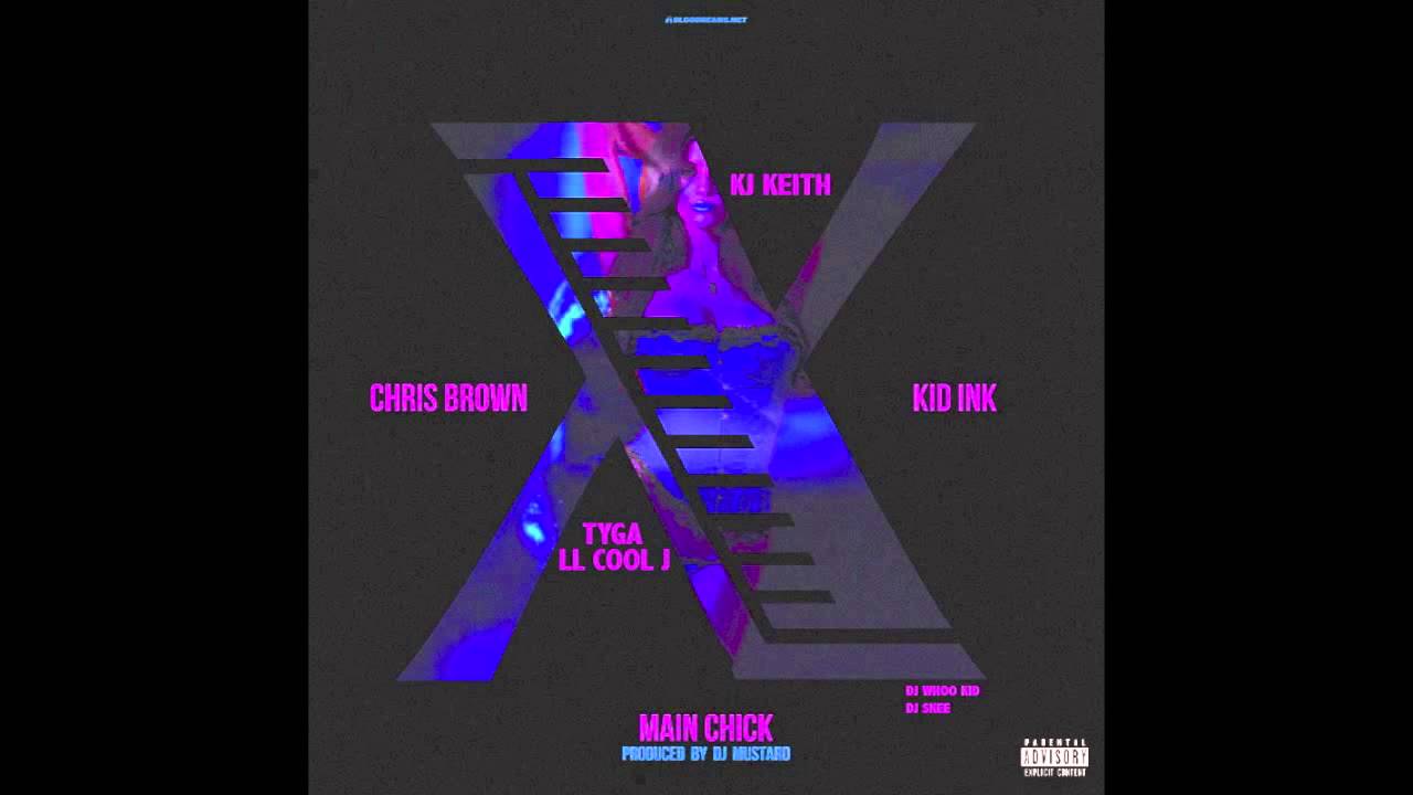 Kid Ink & KJ Keith - Main Chick (Part II) Ft. Chris Brown, LL Cool J ...
