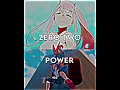 Power vs Zero Two
