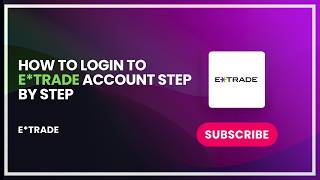 How to Login to ETRADE Account Step by Step