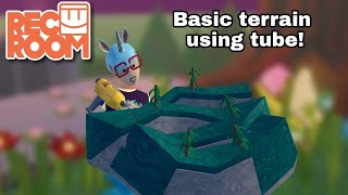 RecRoom | Tutorial | Basic terrain using tube!
