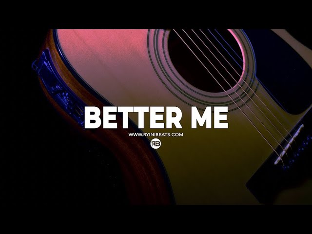 [FREE] Acoustic Guitar Type Beat "Better Me" (Sad R&B Hip Hop Instrumental)
