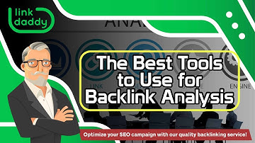 The Best Tools to Use for Backlink Analysis