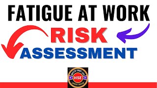 Risk assessment for fatigue | Fatigue management part 8 | identification of fatigue risk factors
