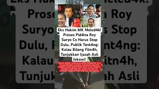 Download Lagu Eks Hakim MK Ng4muk! Proses Roy Suryo Cs Stop, Tunjukkan Ijazah Jokowi! #viralvideo MP3
