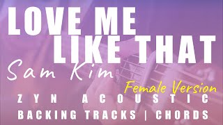 LOVE ME LIKE THAT (Female Key)  Sam Kim | Nevertheless 알고있지만 OST | Acoustic Karaoke | Chords