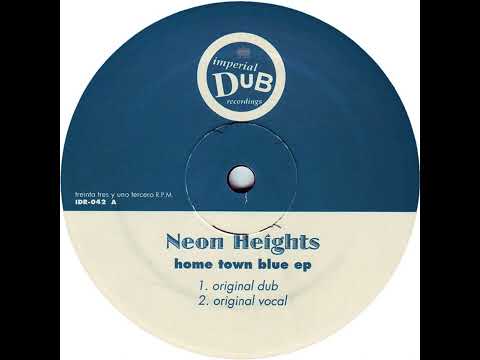Neon Heights — Neon Heights  -  Home Town Blue (Original Dub)