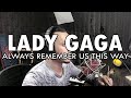 Lady Gaga - Always Remember Us This Way | ACOUSTIC COVER by Sanca Records