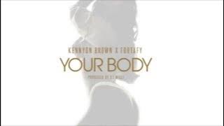 Kennyon Brown x Fortafy - Your Body