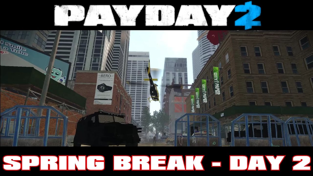 PAYDAY 2 Spring Break 2017 Day 2 HEAT STREET GAMEPLAY! (Body