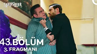 Sahipsizler 43. Bölüm 3. Fragman