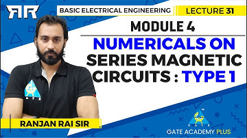 Basic Electrical Engineering | Module 4 | Numericals on Series Magnetic Circuits...| (Lecture 31)