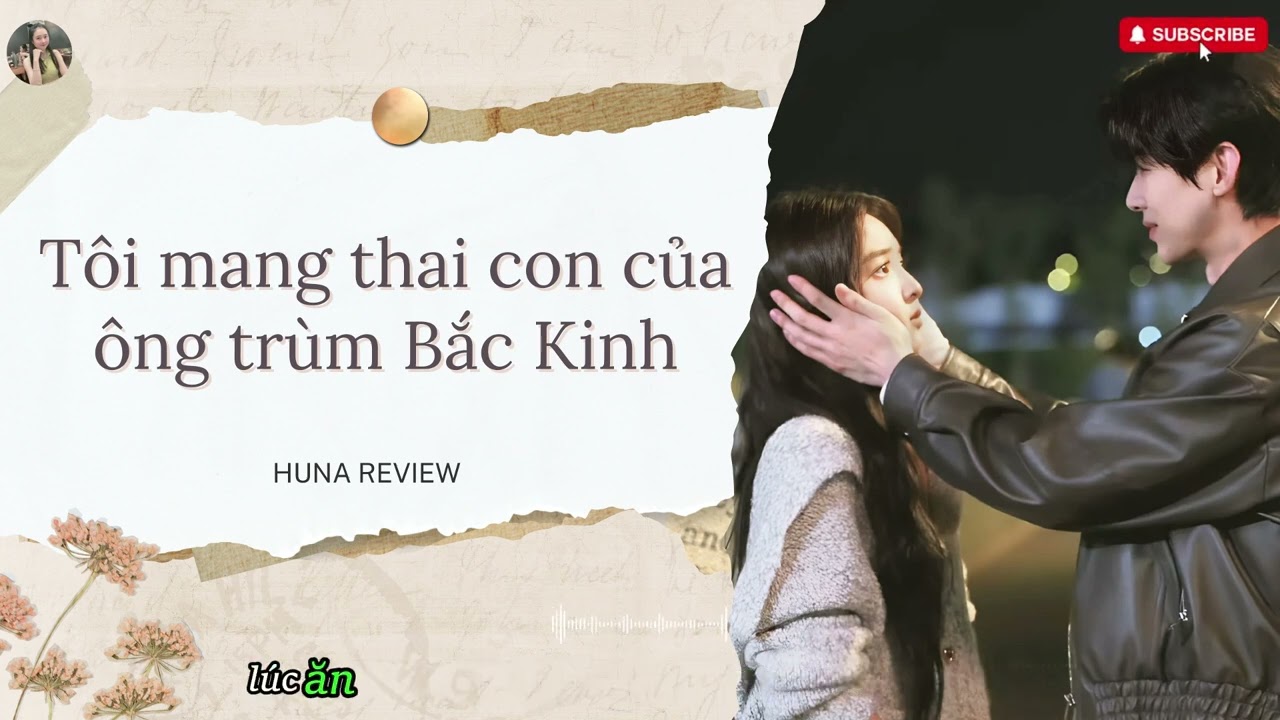 [TRUYỆN AUDIO] TÔI MANG THAI CON CỦA ÔNG TRÙM BẮC KINH (FULL) || HUNA REVIEW