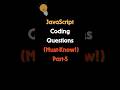 5 Javascript Coding Challenges You Must Know for Interviews!