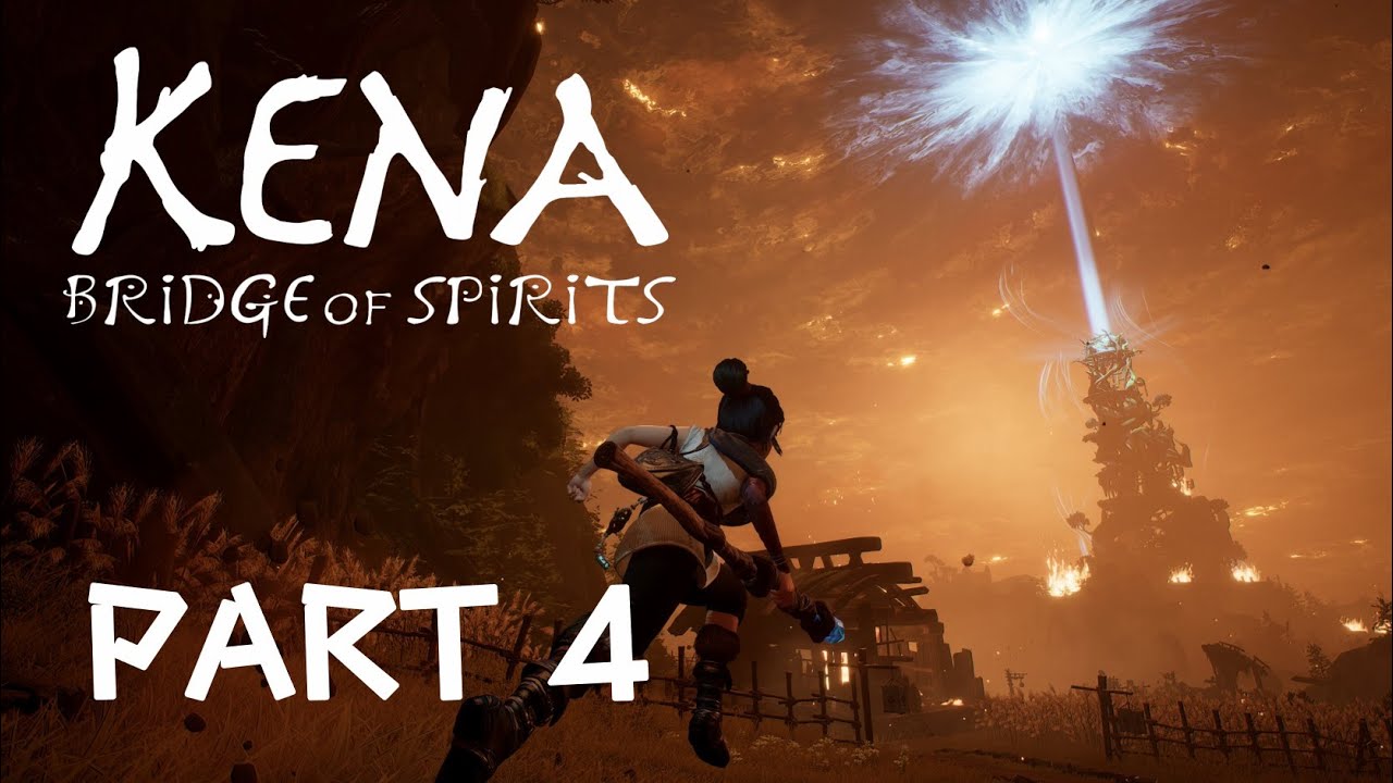 Kena: Bridge of Spirits Gameplay Walkthrough PART 4 | No Commentary