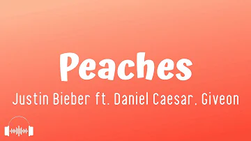 Justin Bieber - Peaches ft. Daniel Caesar, Giveon (Lyrics) | I got my peaches out in Georgia