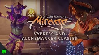 Mirage: Arcane Warfare Classes Guide - Vypress & Alchemancer Class Guide