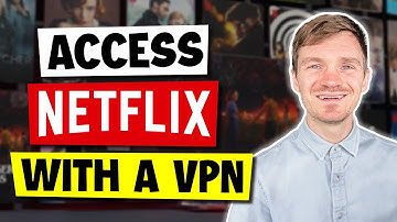 How to Unblock Netflix with a VPN (Quick Tutorial)