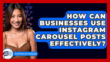 How Can Businesses Use Instagram Carousel Posts Effectively? - Everyday-Networking