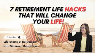 7 Retirement life HACKS!   For a better retirement!