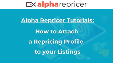 Alpha Repricer Tutorials: How to Attach a Repricing Profile to your Listings