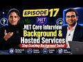 Top 20 Background & Hosted Service Interview Questions | .NET Core Series (Ep 17)