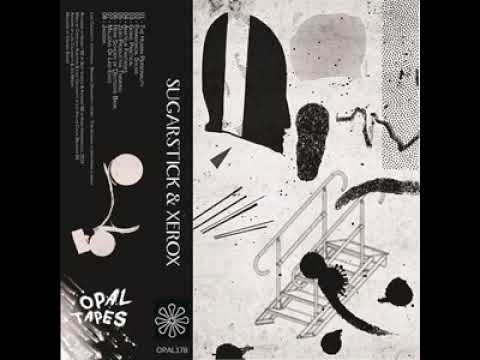 Sugarstick \u0026 Xerox - Sugarstick \u0026 Xerox (Full Album)