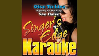 Give to Live (Originally Performed by Van Halen) (Karaoke)
