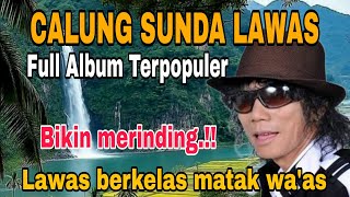 Calung Sunda Lawas   Album Terpopuler 2026  Lawas Berkelas Matak Waas