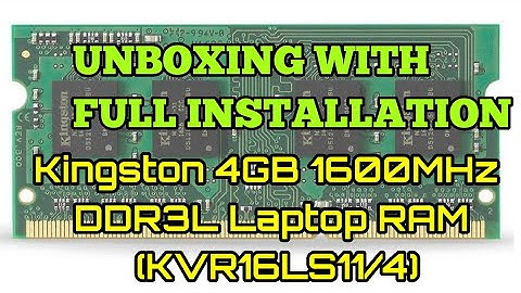 Kingston 4GB 1600MHz DDR3L Laptop RAM (KVR16LS11/4) unboxing with full installation for laptop