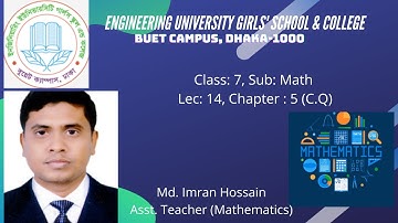 EUGSC, Class: 7, Sub: Math, Lec: 14,  Chapter : 5 (C.Q) ,Teacher: Md. Imran Hossain