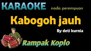 KABOGOH JAUH ( NADA PEREMPUAN ) - Darso - KARAOKE VERSI KOPLO RAMPAK