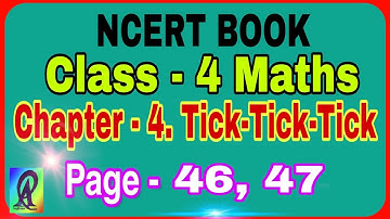 NCERT Class 4 Maths, chapter 4 tick tick tick, page 46 and 47| Maths magic, class IV