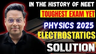 ELECTROSTATICS NEET 2025 Toughest Paper Solutions 🔥