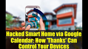 Hacked Smart Home via Google Calendar: How 