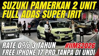 SPESIAL BELI SUZUKI FREE IPHONE 17 & BUNGA 0% 3 TAHUN DI IIMS 2026! PAMERKAN E-VITARA EV & XBEE