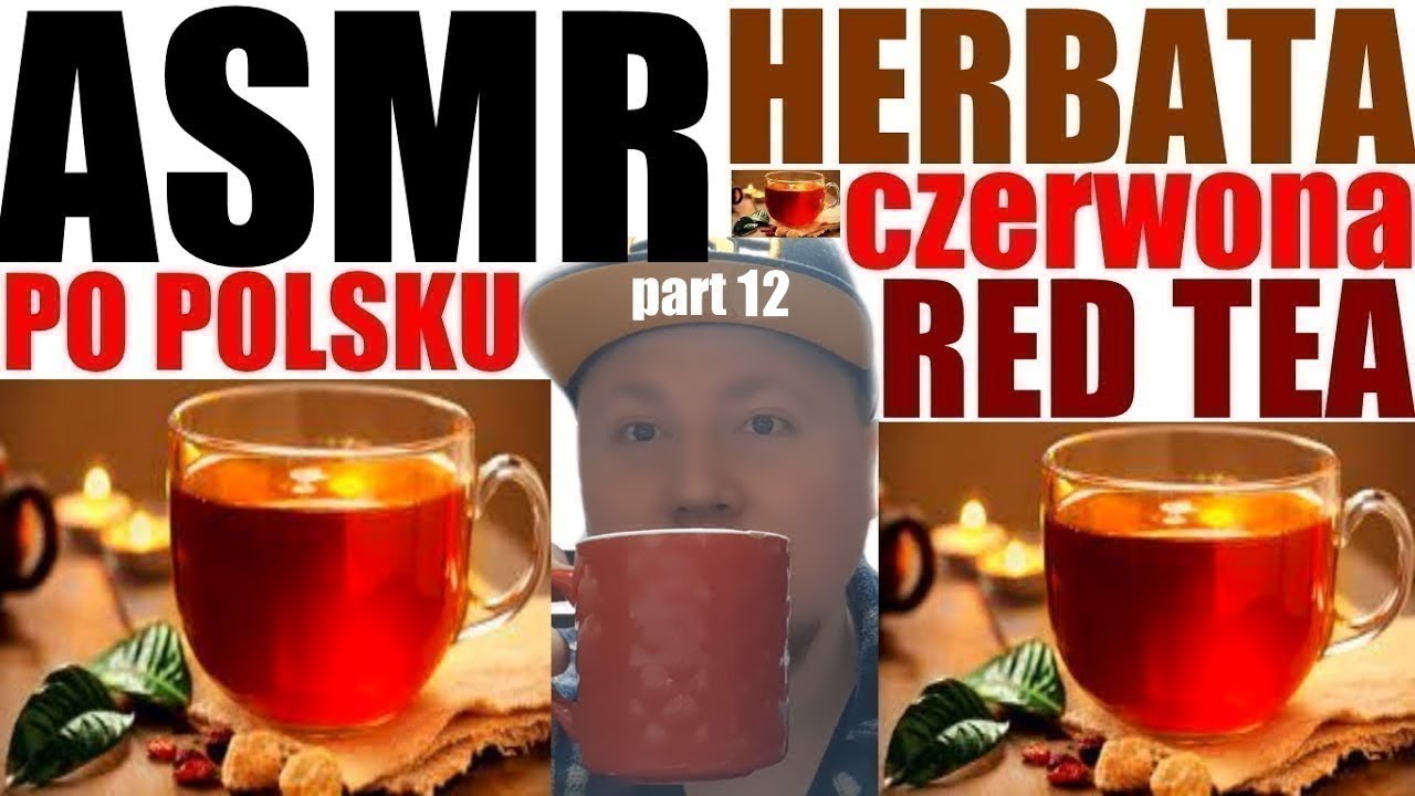 asmr po polsku herbata czerwona part 12 dźwięki picia/tea drinking sounds #asmr #mukbang #yummy #tea