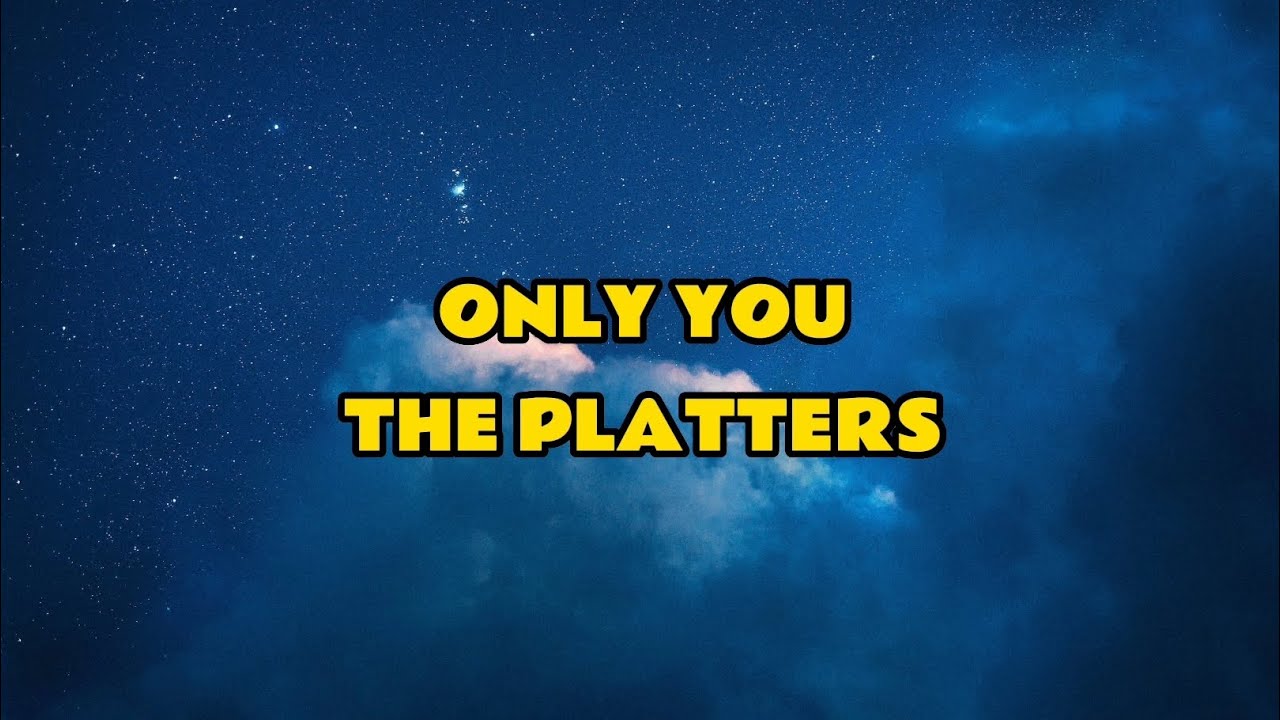 Only You // The Platters songrequest lyrics music oldsong YouTube