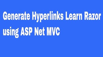 Generate Hyperlinks Learn Razor using ASP Net MVC
