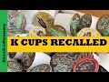 K Cups Recalled  2023...Food Recalls