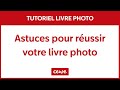 Tuto  nos astuces pour russir votre livre photo cewe