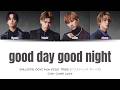 BALLISTIK BOYZ - good day good night [Color Coded Lyrics]