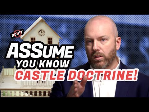 Castle Doctrine: What you NEED to know to NOT go to prison