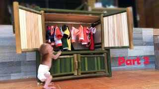 Baby monkey Bon help Dad make a beautiful bamboo wardrobe (Part 2)